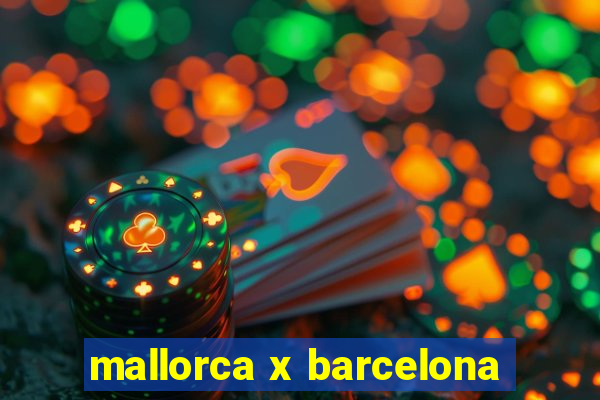 mallorca x barcelona